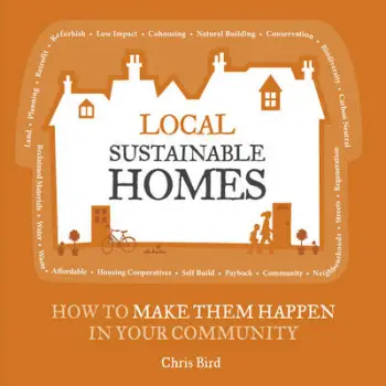 LOCAL SUSTAINABLE HOMES: HOW TO MAKE THEM HAPPEN IN YOUR COMMUNITY PB