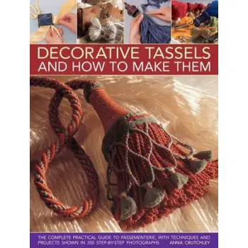 DECORATIVE TASSELS AND HOW TO MAKE THEM PIONEERING APPROACHES TO SCIENCE AND MANAGEMENT HC