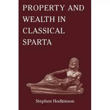 PROPERTY AND WELATH IN CLASSICAL SPARTA  PB