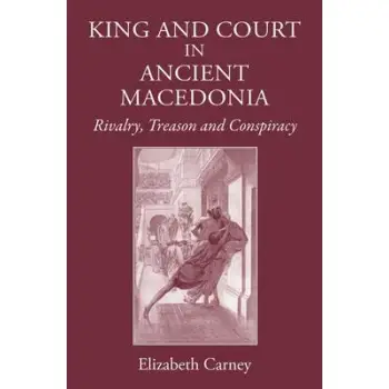KING AND COURT IN ANCIENT MACEDONIA  HC