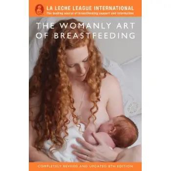 THE WOMANLY ART OF BREASTFEEDING PB