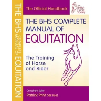 THE BHS COMPLETE MANUAL OF EQUITATION PB