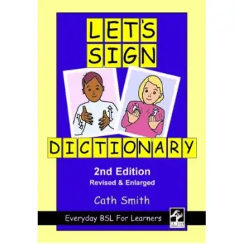 LET'S SIGN DICTIONARY : EVERYDAY BSL FOR LEARNERS PB