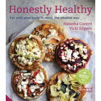 HONESTLY HEALTHY: EAT WITH YOUR BODY IN MIND, THE ALKALINE WAY HC COFFEE TABLE BK.