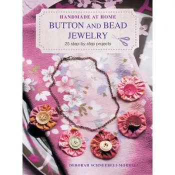 HANDMADE AT HOME : BUTTON AND BEAD JEWELRY PB