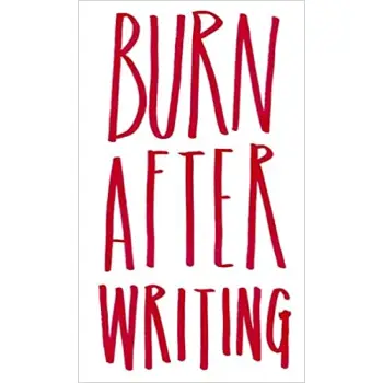 BURN AFTER WRITING
