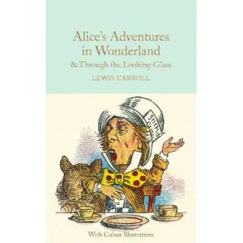 COLLECTOR'S LIBRARY : ALICE'S ADVENTURES IN WONDERLAND AND THROUGH THE LOOKING GLASS