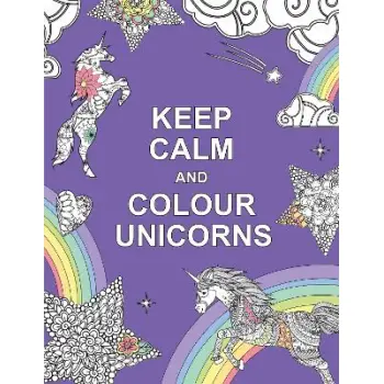 KEEP CALM AND COLOUR UNICORNS  PB