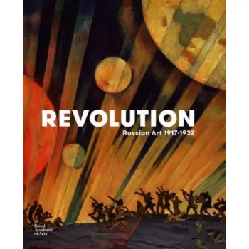 REVOLUTION : RUSSIAN ART 1917-1932  HC
