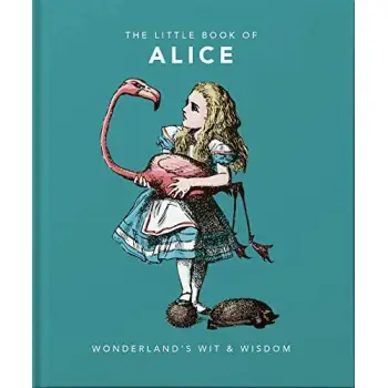 THE LITTLE BOOK OF ALICE : WONDERLAND'S WIT & WISDOM HC
