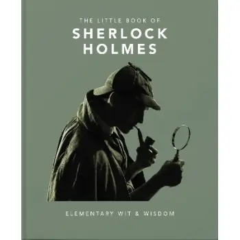 THE LITTLE BOOK OF SHERLOCK HOLMES : ELEMENTARY WIT & WISDOM HC