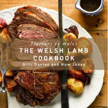 FLAVOURS OF WALES: WELSH LAMB COOKBOOK, THE HC