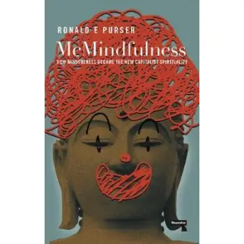 MCMINDFULNESS HOW MINDFULNESS BECAME THE NEW CAPITALIST SPIRITUALITY PB