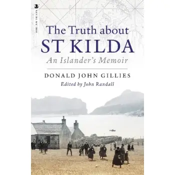 The Truth About St. Kilda : An Islander's Memoir PB