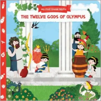 MY FIRST GREEK MYTHS: THE TWELVE GODS OF OLYMPUS