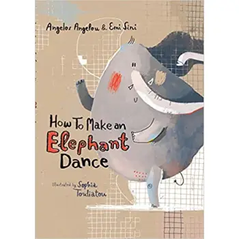 HOW TO MAKE AN ELEPHANT DANCE