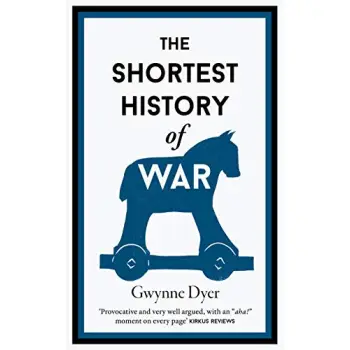 The Shortest History of War