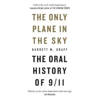 THE ONLY PLANE IN THE SKY THE ORAL HISTORY OF 9/11 PB