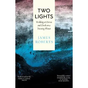 TWO LIGHTS : WALKING AT DAWN AND DUSK ON A TURNING PLANET PB