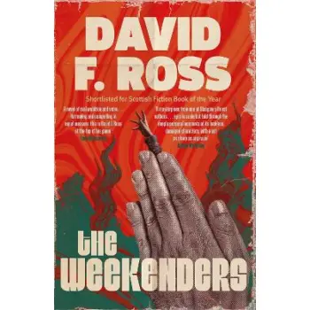 THE WEEKENDERS : THE DARK, EPIC SCOTTISH MYSTERY – FIRST IN A NEW SERIES VOLUME 1 PB