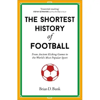 The Shortest History of Football