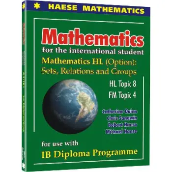 HAESE MATHEMATICS MATHEMATICS HL: SET, RELATIONS AND GROUPS