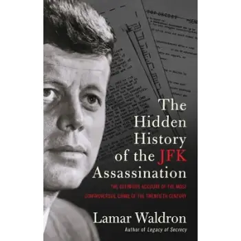 THE HIDDEN HISTORY OF THE JFK ASSASSINATION PB