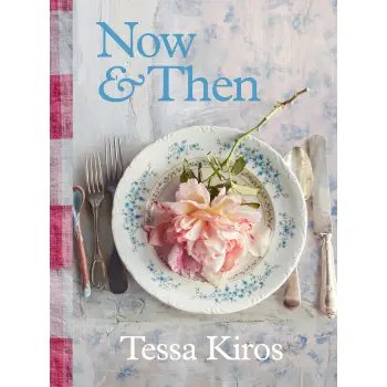 Now & Then : A Collection of Recipes for Always