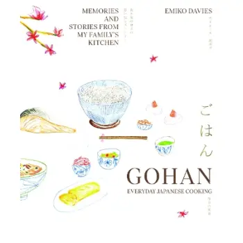 GOHAN: EVERYDAY JAPANESE COOKING : MEMORIES AND STORIES FROM MY FAMILY'S KITCHEN HC