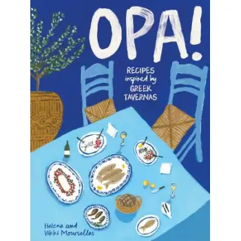 OPA! : Recipes inspired by Greek tavernas HC