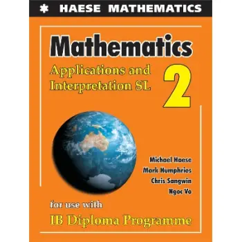 HAESE MATHEMATICS: APPLICATIONS AND INTERPRETATION SL