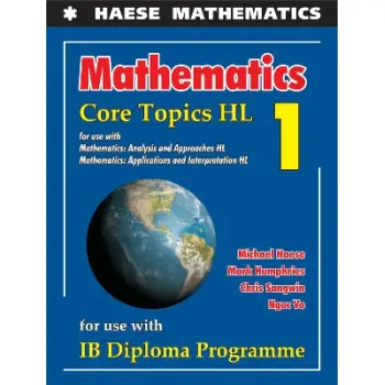 HAESE MATHEMATICS: CORE TOPICS HL