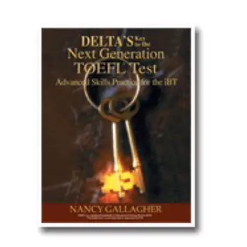 DELTA'S KEY TO THE NEXT GENERATION TOEFL PRACTICE TESTS SB IBT