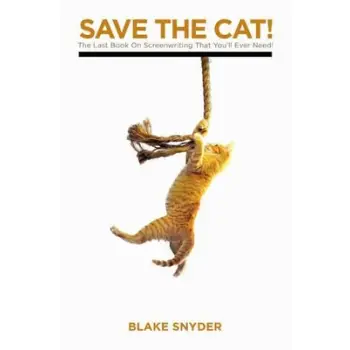 SAVE THE CAT! : THE LAST BOOK ON SCREENWRITING YOU'LL EVER NEED PB