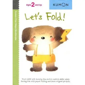 LET'S FOLD! ( KUMON FIRST STEPS WORKBOOKS )