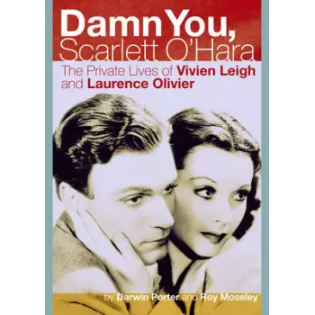 DAMN YOU, SCARLETT O'HARA : THE PRIVATE LIVES OF VIVIEN LEIGH AND LAURENCE OLIVIER PB