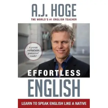 EFFORTLESS ENGLISH: LEARN TO SPEAK ENGLISH LIKE A NATIVE