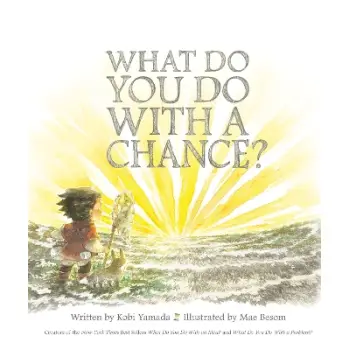 WHAT DO YOU DO WITH A CHANCE?