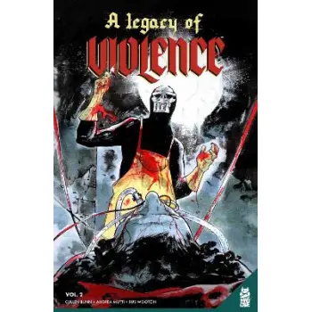 Legacy of Violence Vol. 2, A