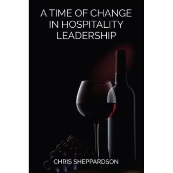A Time of Change in Hospitality Leadership