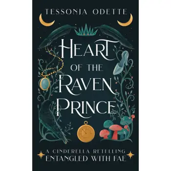 Heart of the Raven Prince : A Cinderella Retelling