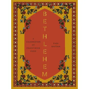 BETHLEHEM : A CELEBRATION OF PALESTINIAN FOOD HC