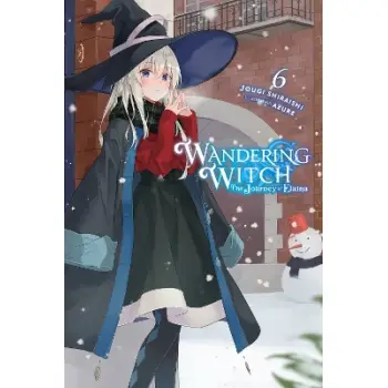 Wandering Witch: The Journey of Elaina, Vol. 6 (light novel)