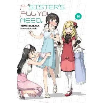 A Sister's All You Need., Vol. 10 (light novel)