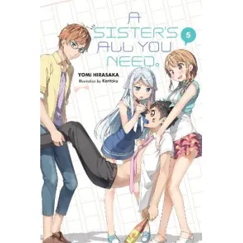 A Sister's All You Need., Vol. 5 (light