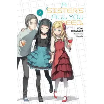 A Sister's All You Need., Vol. 7 (light