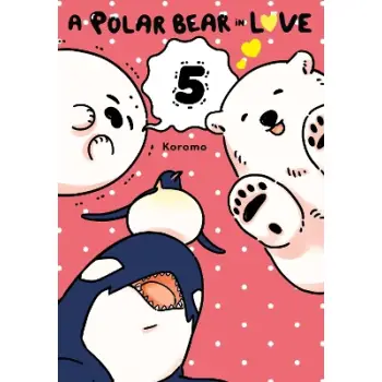 A Polar Bear in Love, Vol. 5