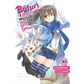 Bofuri: I Don't Want to Get Hurt, so I'll Max Out My Defense., Vol. 10 (light no