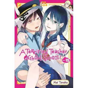 A Terrified Teacher at Ghoul School!, Vol. 15