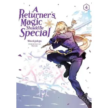 A Returner's Magic Should Be Special, Vol. 4